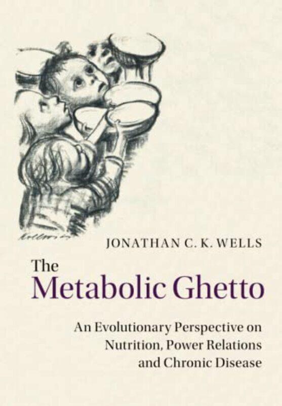 The Metabolic Ghetto by Jonathan C K Institute of Child Health, University College London Wells-Paperback
The Metabolic Ghetto by Jonathan C K Institute of Child Health, University College London Wells-Paperback