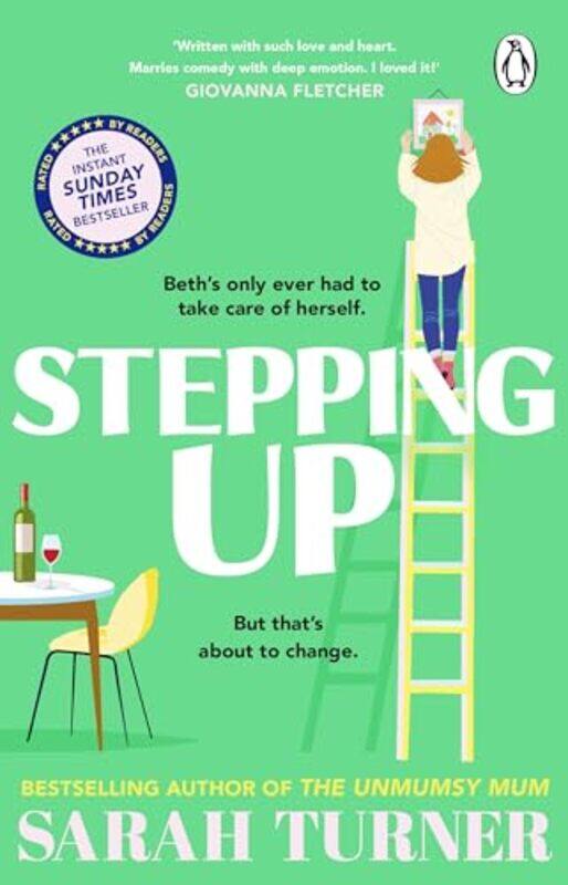 Stepping Up the joyful and emotional Sunday Times bestseller and Richard and Judy Book Club pick 20 by Turner, Sarah - Paperback
Stepping Up the joyful and emotional Sunday Times bestseller and Richard and Judy Book Club pick 20 by Turner, Sarah - Paperback