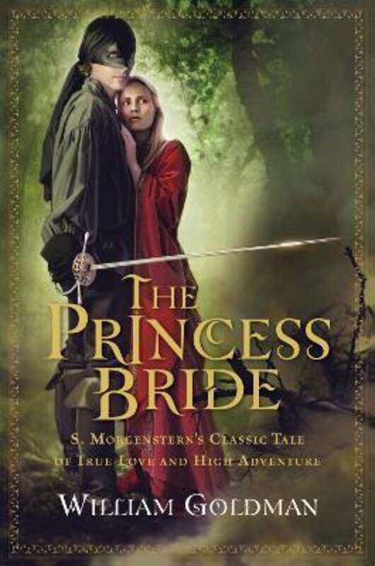 The Princess Bride: S. Morgenstern's Classic Tale of True Love and High Adventure.paperback,By :Goldman, William
The Princess Bride: S. Morgenstern's Classic Tale of True Love and High Adventure.paperback,By :Goldman, William
