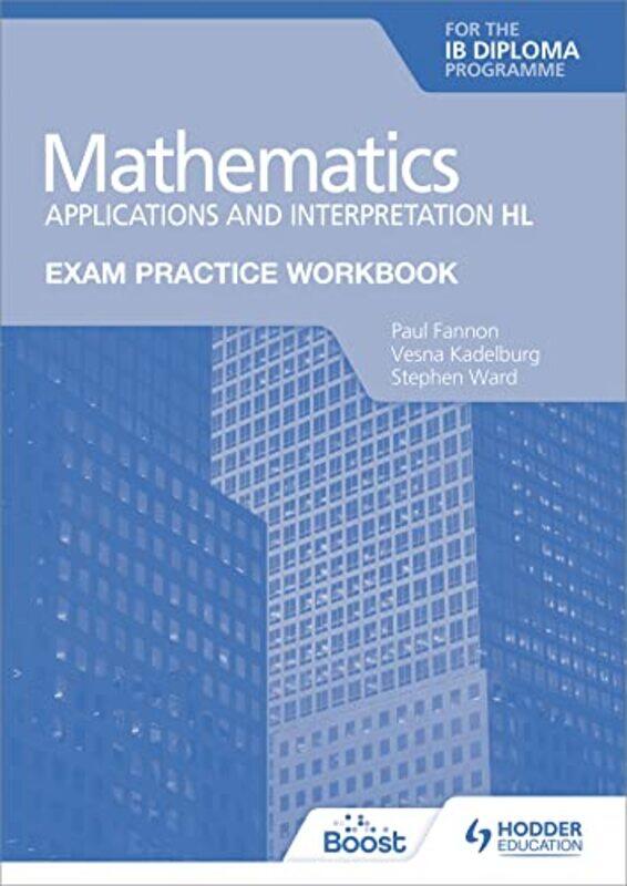 Exam Practice Workbook for Mathematics for the IB Diploma Applications and interpretation HL by Regna DarnellFrederic W Gleach-Paperback
Exam Practice Workbook for Mathematics for the IB Diploma Applications and interpretation HL by Regna DarnellFrederic W Gleach-Paperback
