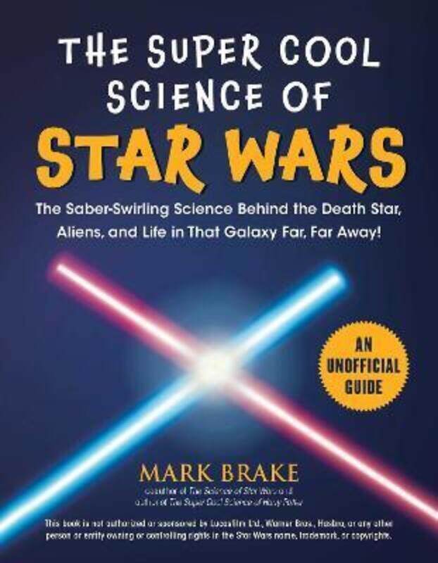 The Super Cool Science of Star Wars: The Saber-Swirling Science Behind the Death Star, Aliens, and.paperback,By :Mark Brake
The Super Cool Science of Star Wars: The Saber-Swirling Science Behind the Death Star, Aliens, and.paperback,By :Mark Brake