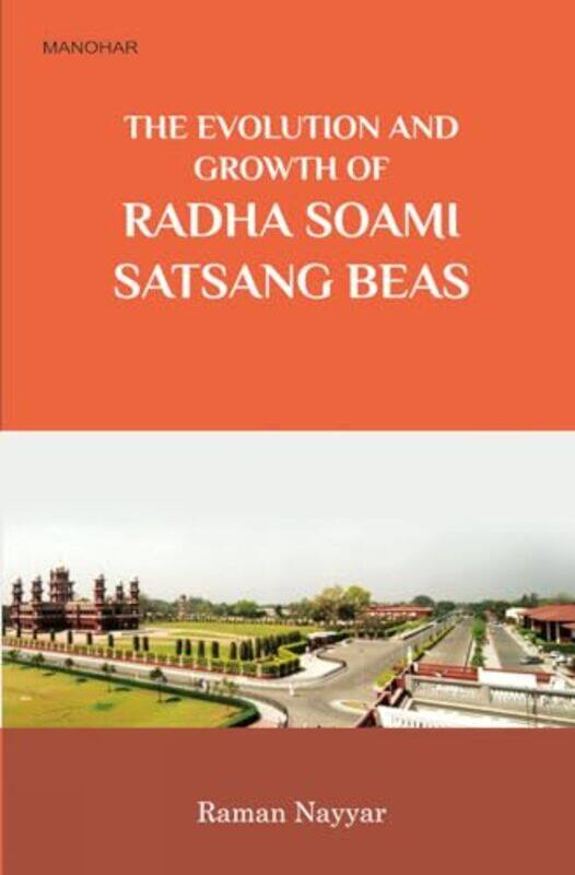 The Evolution and Growth of Radha Soami Satsagn Beas by Raman Nayyar-Hardcover
The Evolution and Growth of Radha Soami Satsagn Beas by Raman Nayyar-Hardcover