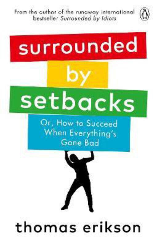 Surrounded by Setbacks: Or, How to Succeed When Everything's Gone Bad, Paperback Book, By: Thomas Erikson
Surrounded by Setbacks: Or, How to Succeed When Everything's Gone Bad, Paperback Book, By: Thomas Erikson