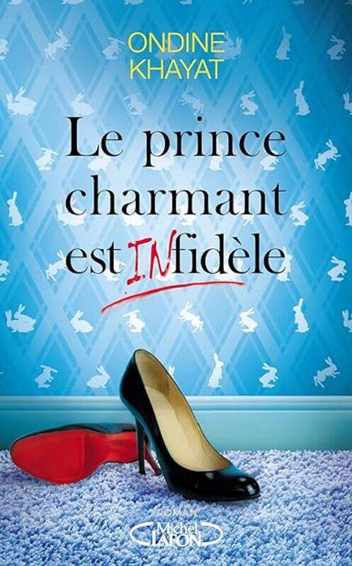 Le Prince Charmant Est Infid Le Et La Princesse Aussi by Ondine Khayat Paperback
Le Prince Charmant Est Infid Le Et La Princesse Aussi by Ondine Khayat Paperback