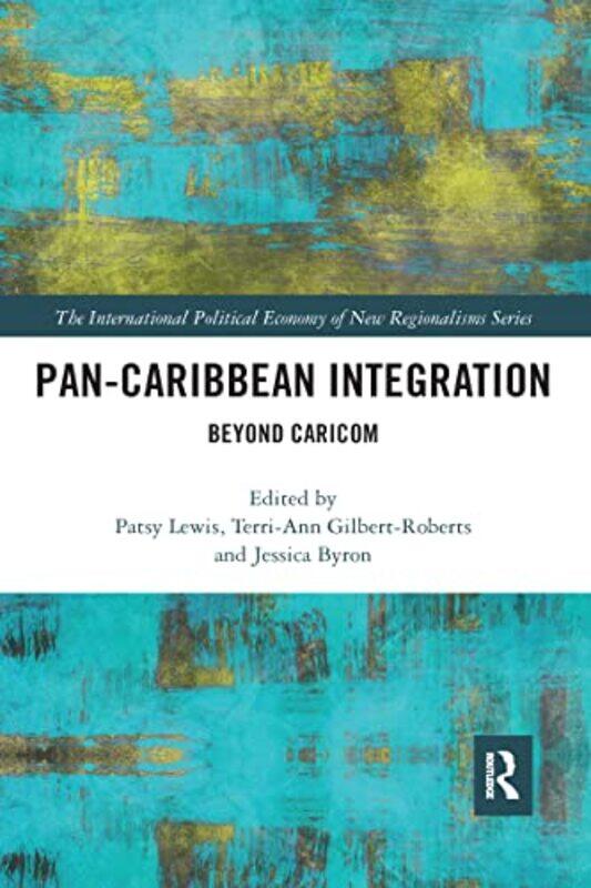 PanCaribbean Integration by Patsy LewisTerri-Ann Gilbert-RobertsJessica Byron-Paperback
PanCaribbean Integration by Patsy LewisTerri-Ann Gilbert-RobertsJessica Byron-Paperback