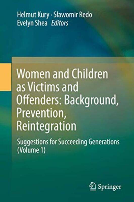 Women And Children As Victims And Offenders Background Prevention Reintegration by Helmut KurySlawomir RedoEvelyn Shea-Hardcover
Women And Children As Victims And Offenders Background Prevention Reintegration by Helmut KurySlawomir RedoEvelyn Shea-Hardcover