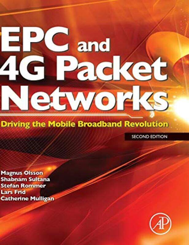 EPC and 4G Packet Networks: Driving the Mobile Broadband Revolution,Hardcover,by:Olsson, Magnus (Ericsson, Sweden) - Mulligan, Catherine (Imperial Col
EPC and 4G Packet Networks: Driving the Mobile Broadband Revolution,Hardcover,by:Olsson, Magnus (Ericsson, Sweden) - Mulligan, Catherine (Imperial Col