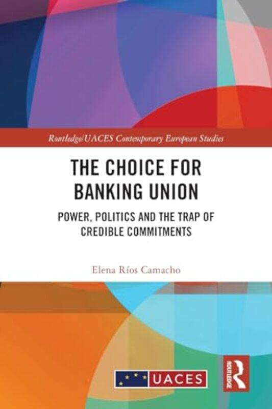 The Choice for Banking Union by Elena Technical University of Munich, Gerrmany Rios Camacho-Paperback
The Choice for Banking Union by Elena Technical University of Munich, Gerrmany Rios Camacho-Paperback