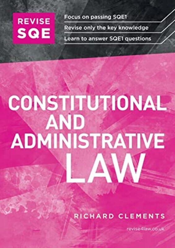 Revise SQE Constitutional and Administrative Law: SQE1 Revision Guide , Paperback by Clements, Richard
Revise SQE Constitutional and Administrative Law: SQE1 Revision Guide , Paperback by Clements, Richard