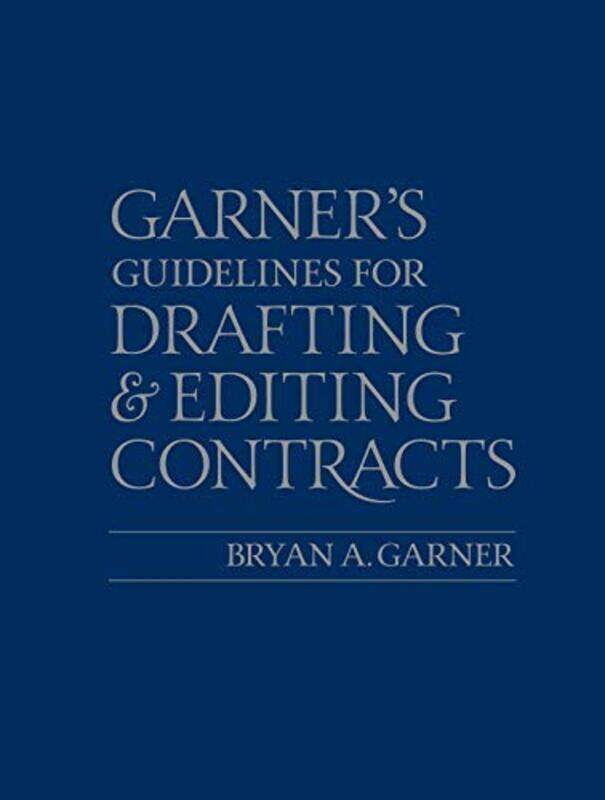 Guidelines for Drafting and Editing Contracts , Paperback by Garner, Bryan A.
Guidelines for Drafting and Editing Contracts , Paperback by Garner, Bryan A.