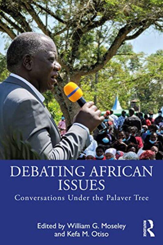 Debating African Issues by William G Macalester College, USA MoseleyKefa M Bowling Green University, USA Otiso-Paperback
Debating African Issues by William G Macalester College, USA MoseleyKefa M Bowling Green University, USA Otiso-Paperback