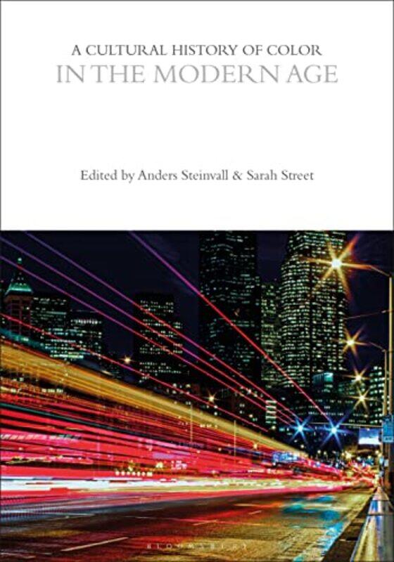 A Cultural History of Color in the Modern Age by Dr Anders Umea University, Sweden SteinvallSarah University of Bristol Street-Paperback
A Cultural History of Color in the Modern Age by Dr Anders Umea University, Sweden SteinvallSarah University of Bristol Street-Paperback