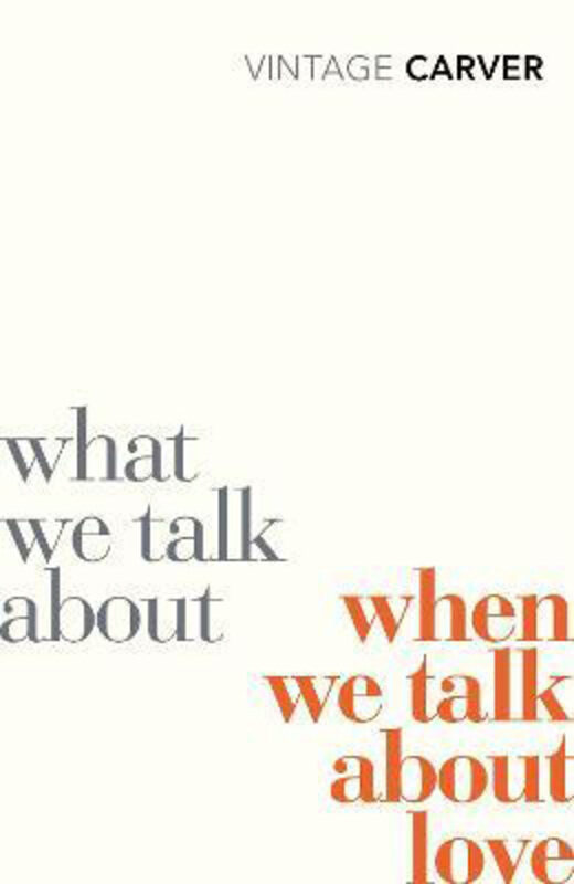 What We Talk About When We Talk About Love, Paperback Book, By: Raymond Carver
What We Talk About When We Talk About Love, Paperback Book, By: Raymond Carver