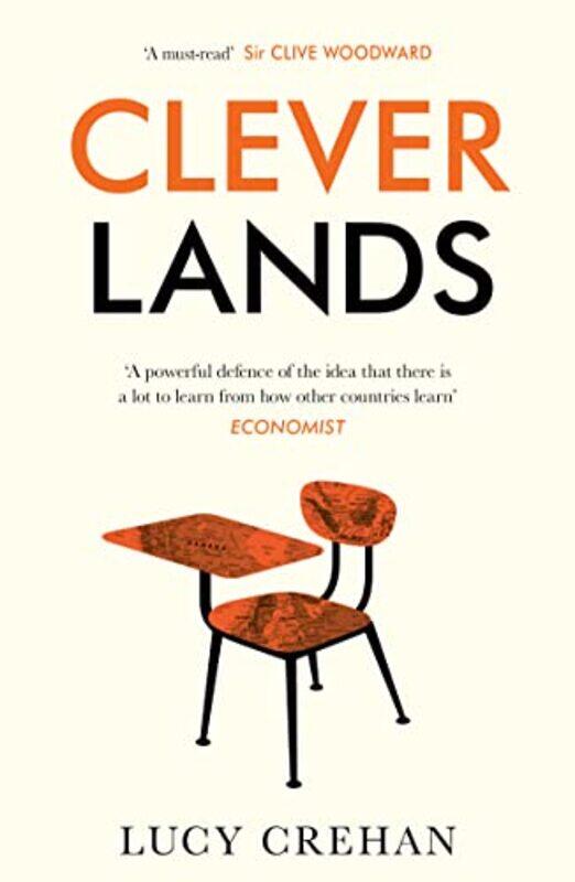 Cleverlands The Secrets Behind The Success Of The Worlds Education Superpowers by Crehan, Lucy - Paperback
Cleverlands The Secrets Behind The Success Of The Worlds Education Superpowers by Crehan, Lucy - Paperback