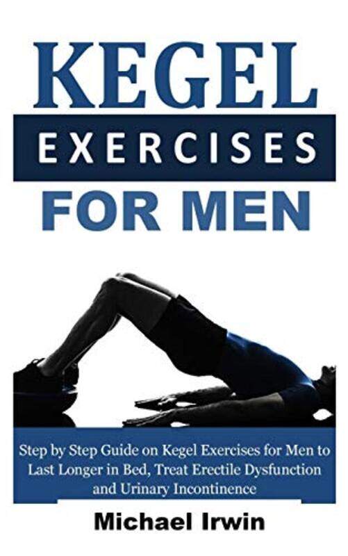 Kegel Exercises For Men Step By Step Guide On Kegel Exercises For Men To Last Longer In Bed Treat by Irwin, Michael..Paperback
Kegel Exercises For Men Step By Step Guide On Kegel Exercises For Men To Last Longer In Bed Treat by Irwin, Michael..Paperback