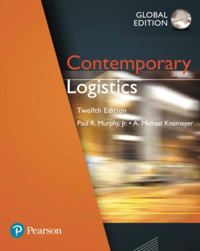 Contemporary Logistics Global Edition by Paul, Jr MurphyA Knemeyer-Paperback
Contemporary Logistics Global Edition by Paul, Jr MurphyA Knemeyer-Paperback