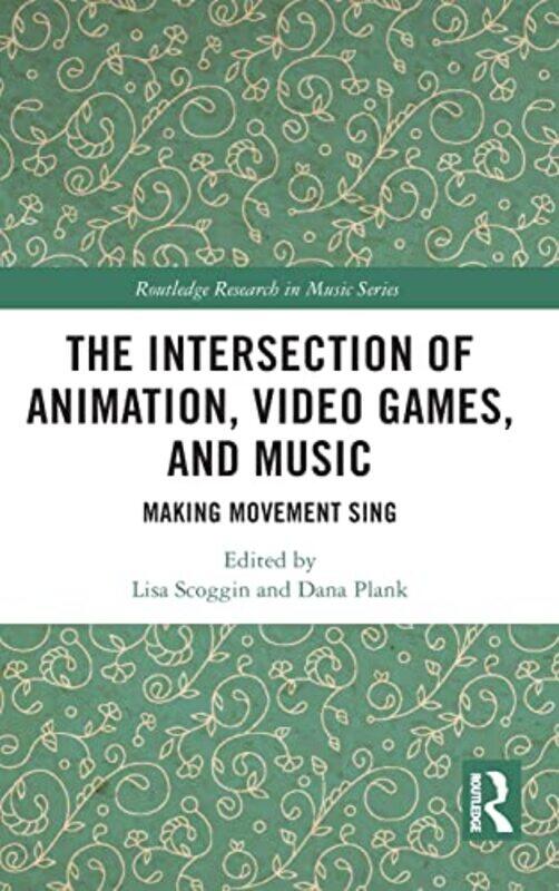 The Intersection of Animation Video Games and Music by Lisa ScogginDana Plank-Hardcover
The Intersection of Animation Video Games and Music by Lisa ScogginDana Plank-Hardcover