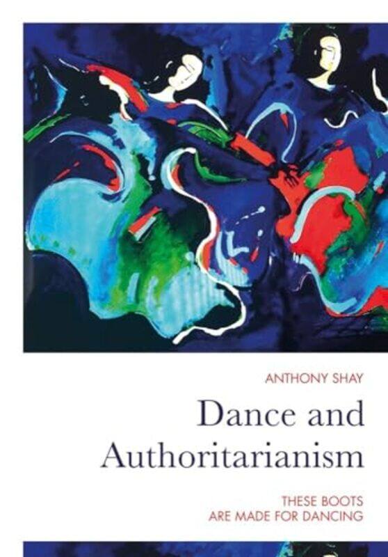 Dance and Authoritarianism by Tony PickfordWendy GarnerElaine Jackson-Paperback
Dance and Authoritarianism by Tony PickfordWendy GarnerElaine Jackson-Paperback