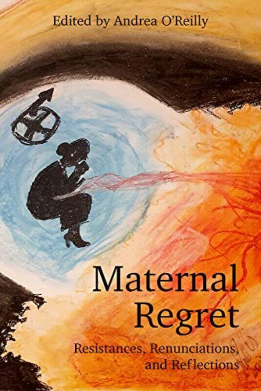 Maternal Regret Resistances Renunciations and Reflections by Bernhard Forchtner-Paperback
Maternal Regret Resistances Renunciations and Reflections by Bernhard Forchtner-Paperback
