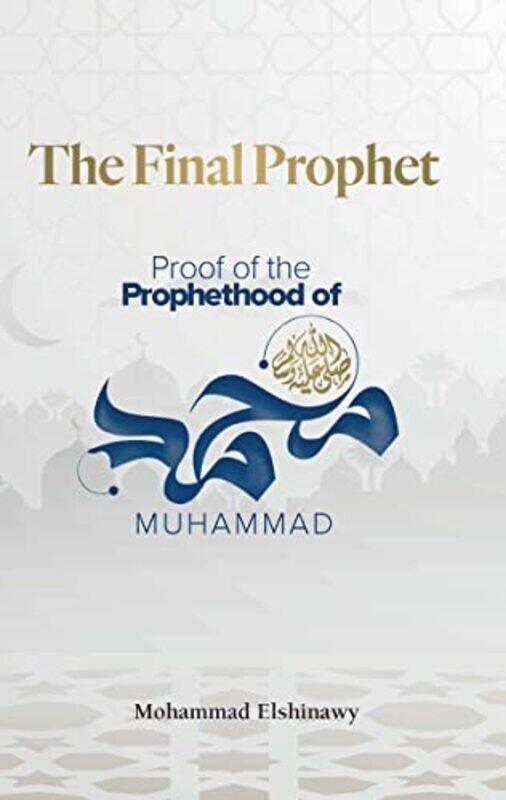 The Final Prophet Proof Of The Prophethood Of Muhammad By Elshinawy, Mohammad - Paperback
The Final Prophet Proof Of The Prophethood Of Muhammad By Elshinawy, Mohammad - Paperback