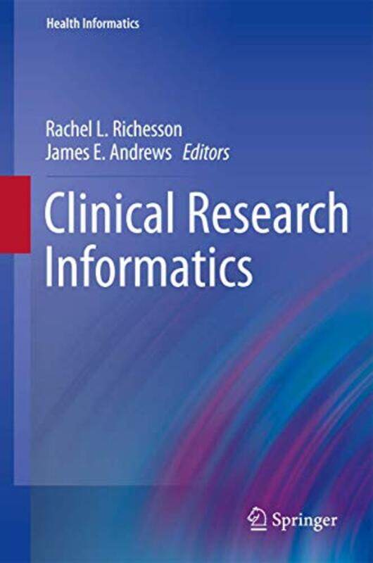 Clinical Research Informatics by Rachel RichessonJames E Andrews-Hardcover
Clinical Research Informatics by Rachel RichessonJames E Andrews-Hardcover