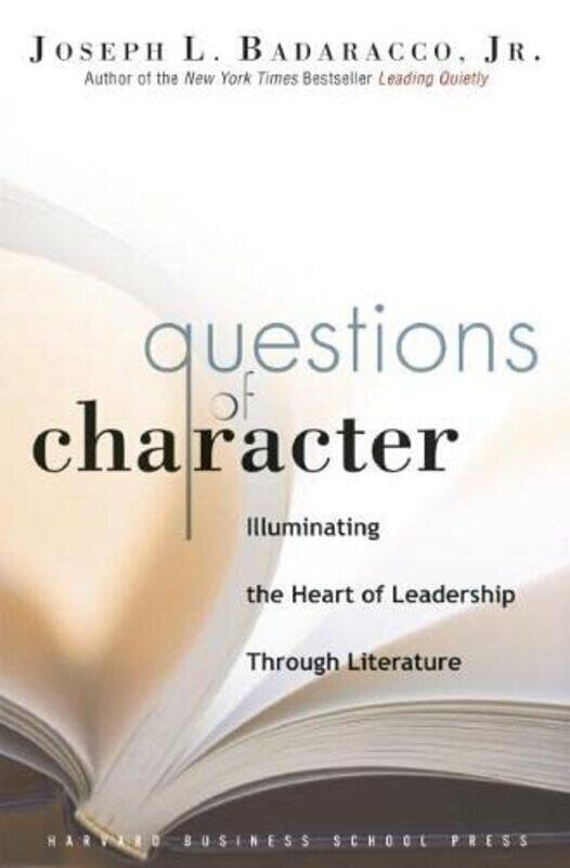 Questions of Character Illuminating the Heart of Leadership Through Literature by Badaracco Jr Joseph L Hardcover
Questions of Character Illuminating the Heart of Leadership Through Literature by Badaracco Jr Joseph L Hardcover