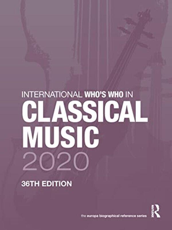 International Whos Who in Classical Music 2020 by Europa Publications-Hardcover
International Whos Who in Classical Music 2020 by Europa Publications-Hardcover