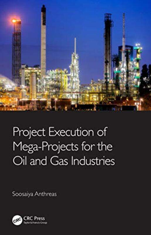 Project Execution of MegaProjects for the Oil and Gas Industries by Anthreas, Soosaiya - Paperback
Project Execution of MegaProjects for the Oil and Gas Industries by Anthreas, Soosaiya - Paperback