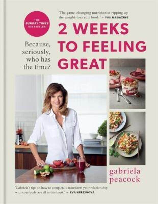 2 Weeks to Feeling Great: Because, seriously, who has the time - THE SUNDAY TIMES BESTSELLER.Hardcover,By :Peacock, Gabriela
2 Weeks to Feeling Great: Because, seriously, who has the time - THE SUNDAY TIMES BESTSELLER.Hardcover,By :Peacock, Gabriela