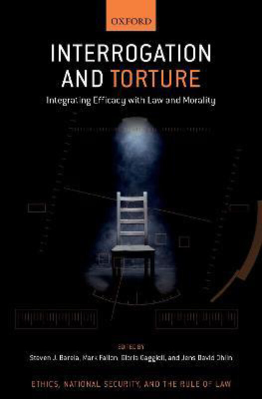 Interrogation and Torture: Integrating Efficacy with Law and Morality, Hardcover Book, By: Steven J. Barela
Interrogation and Torture: Integrating Efficacy with Law and Morality, Hardcover Book, By: Steven J. Barela