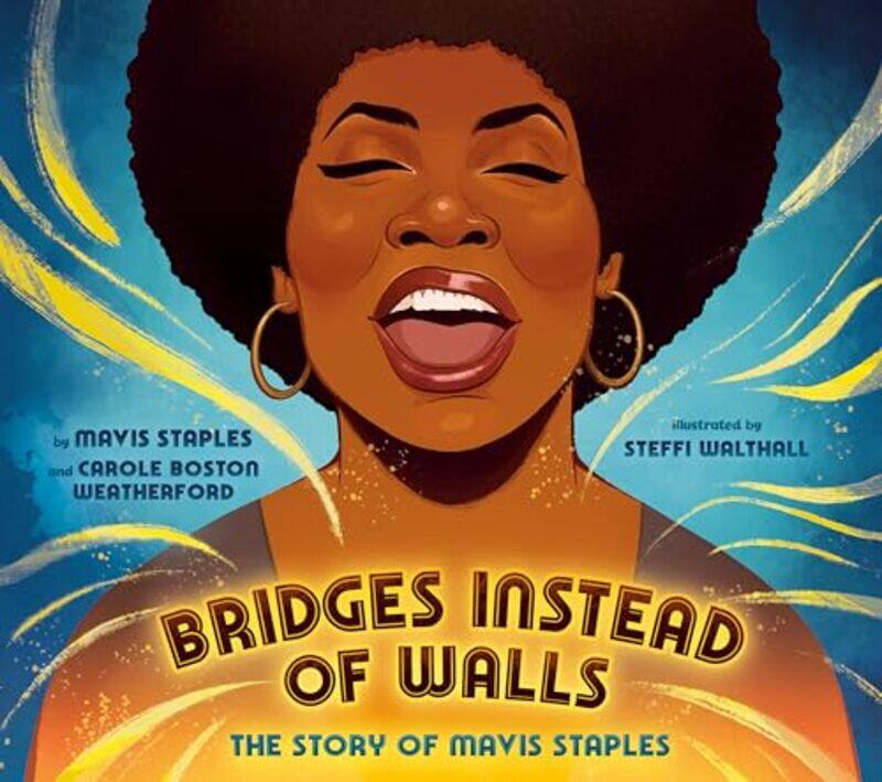 Bridges Instead of Walls by Mavis StaplesCarole Boston WeatherfordSteffi Walthall-Hardcover
Bridges Instead of Walls by Mavis StaplesCarole Boston WeatherfordSteffi Walthall-Hardcover