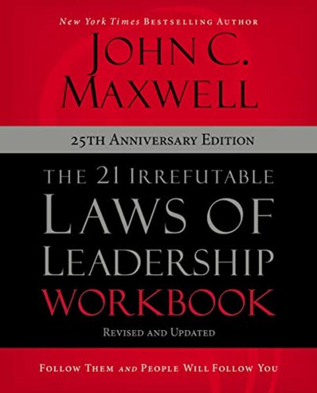 The 21 Irrefutable Laws of Leadership Workbook 25th Anniversary Edition: Follow Them and People Will,Paperback,by:Maxwell, John C.
The 21 Irrefutable Laws of Leadership Workbook 25th Anniversary Edition: Follow Them and People Will,Paperback,by:Maxwell, John C.