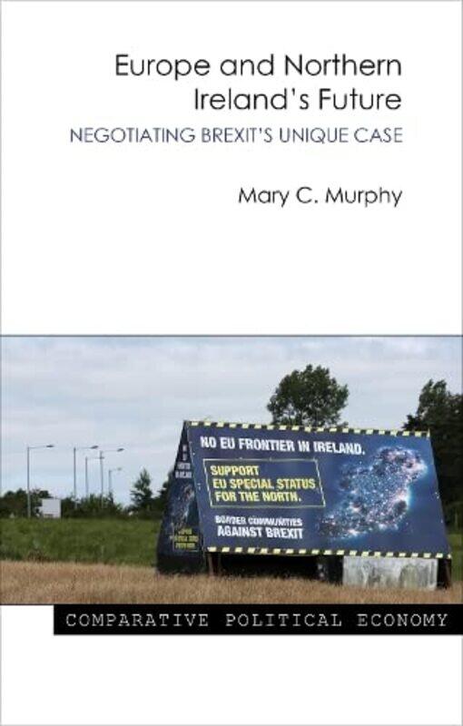 Europe and Northern Irelands Future by Dr Mary C University College Cork Murphy-Paperback
Europe and Northern Irelands Future by Dr Mary C University College Cork Murphy-Paperback