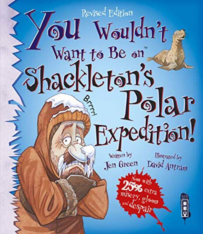 You Wouldnt Want To Be On Shackletons Polar Expedition by Jen GreenDavid Antram-Paperback
You Wouldnt Want To Be On Shackletons Polar Expedition by Jen GreenDavid Antram-Paperback