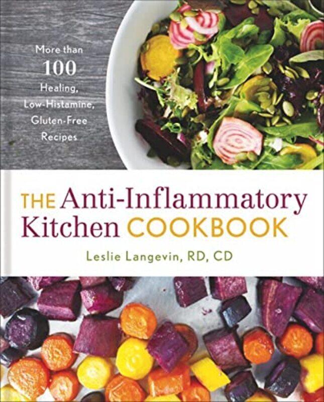 The AntiInflammatory Kitchen Cookbook: More Than 100 Healing, LowHistamine, GlutenFree Recipes Hardcover by Langevin, Leslie
The AntiInflammatory Kitchen Cookbook: More Than 100 Healing, LowHistamine, GlutenFree Recipes Hardcover by Langevin, Leslie