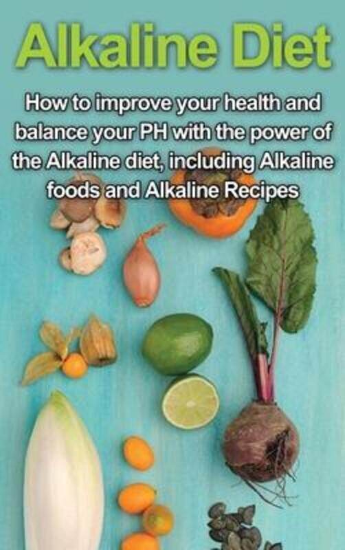 Alkaline Diet: How to Improve Your Health and Balance Your PH with the Power of the Alkaline Diet, i,Hardcover,ByWelti, Samantha
Alkaline Diet: How to Improve Your Health and Balance Your PH with the Power of the Alkaline Diet, i,Hardcover,ByWelti, Samantha