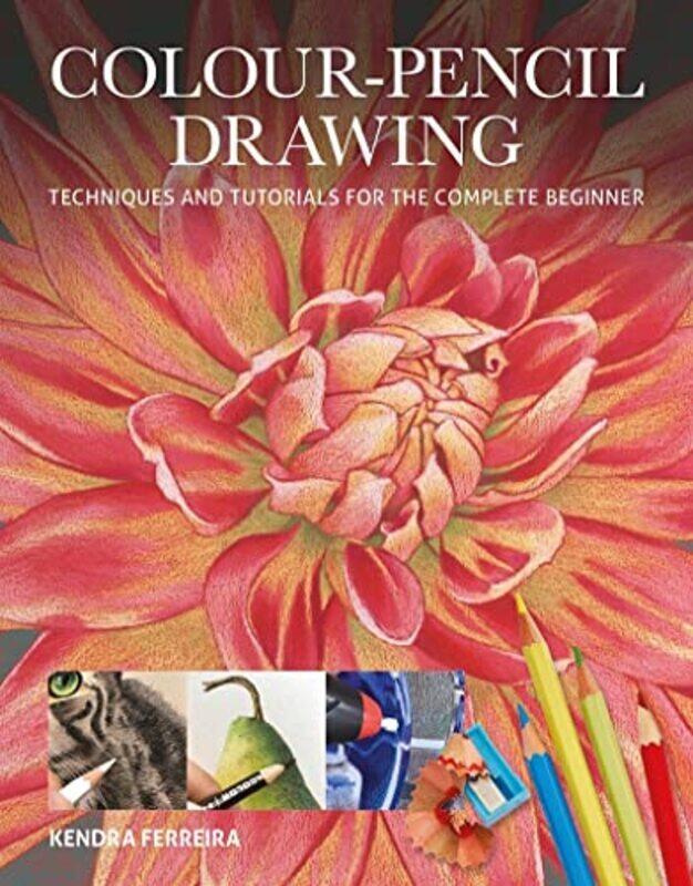 Colour-Pencil Drawing: Techniques and Tutorials For the Complete Beginner,Paperback by Ferreira, Kendra
Colour-Pencil Drawing: Techniques and Tutorials For the Complete Beginner,Paperback by Ferreira, Kendra