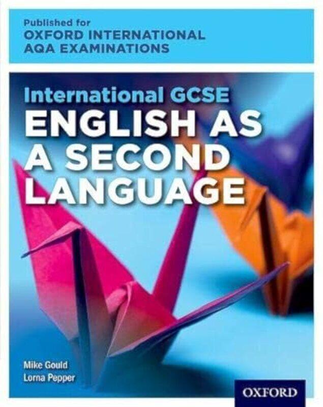 International Gcse English As A Second Language For Oxford International Aqa Examinations Student B By Pepper, Lorna - Gould, Mike Paperback
International Gcse English As A Second Language For Oxford International Aqa Examinations Student B By Pepper, Lorna - Gould, Mike Paperback