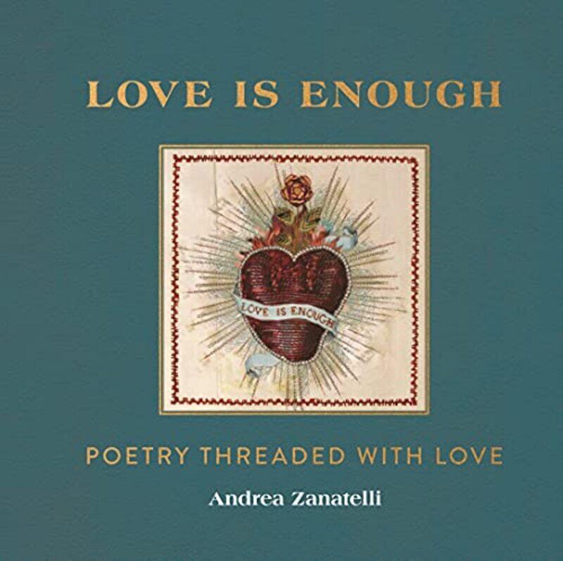 Love is Enough: Poetry Threaded with Love (with a Foreword by Florence Welch),Hardcover,by:Zanatelli, Andrea
Love is Enough: Poetry Threaded with Love (with a Foreword by Florence Welch),Hardcover,by:Zanatelli, Andrea