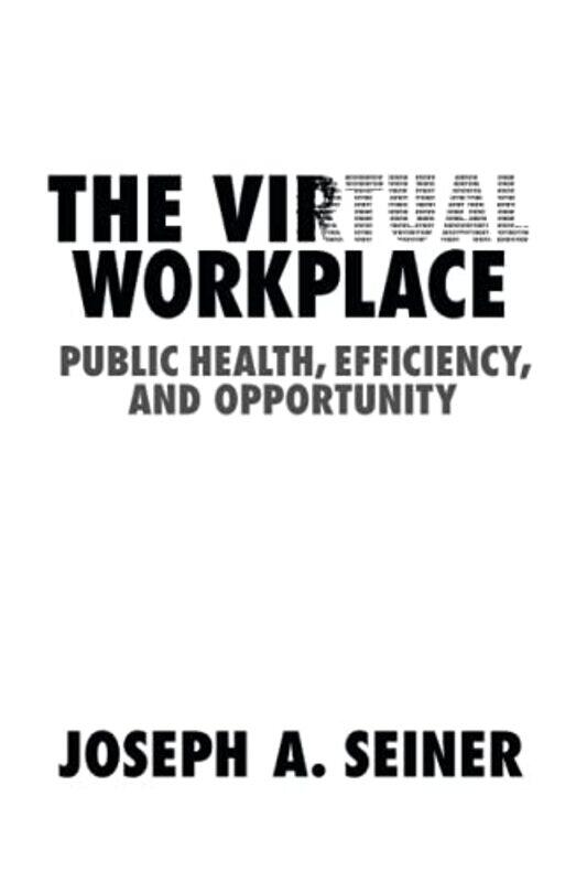 The Virtual Workplace by Joseph A University of South Carolina Seiner-Paperback
The Virtual Workplace by Joseph A University of South Carolina Seiner-Paperback