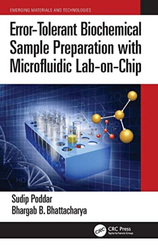 ErrorTolerant Biochemical Sample Preparation with Microfluidic LabonChip by Sudip PoddarBhargab B Bhattacharya-Hardcover
ErrorTolerant Biochemical Sample Preparation with Microfluidic LabonChip by Sudip PoddarBhargab B Bhattacharya-Hardcover