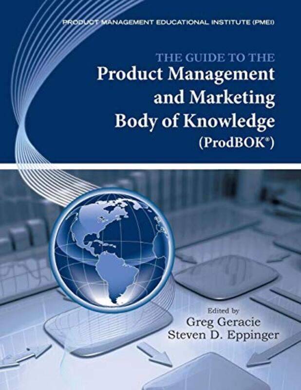 The Guide to the Product Management and Marketing Body of Knowledge (ProdBOK) , Paperback by Geracie, Greg - Eppinger, Steven D.
The Guide to the Product Management and Marketing Body of Knowledge (ProdBOK) , Paperback by Geracie, Greg - Eppinger, Steven D.