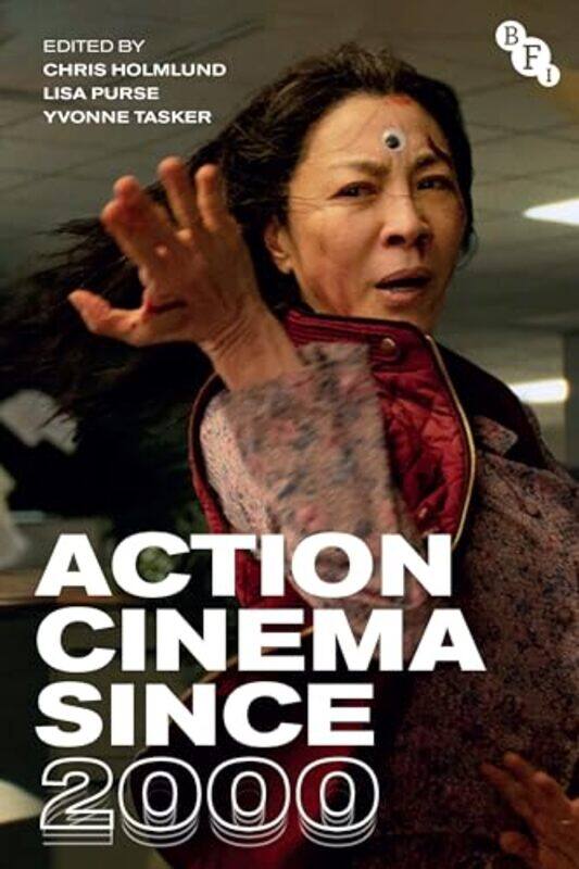Action Cinema Since 2000 by Professor Emerita Chris University of Tennessee, USA HolmlundProfessor Lisa University of Reading, UK PurseYvonne Universi
Action Cinema Since 2000 by Professor Emerita Chris University of Tennessee, USA HolmlundProfessor Lisa University of Reading, UK PurseYvonne Universi