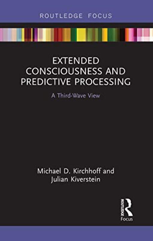 Extended Consciousness And Predictive Processing by Michael D KirchhoffJulian Kiverstein-Paperback
Extended Consciousness And Predictive Processing by Michael D KirchhoffJulian Kiverstein-Paperback
