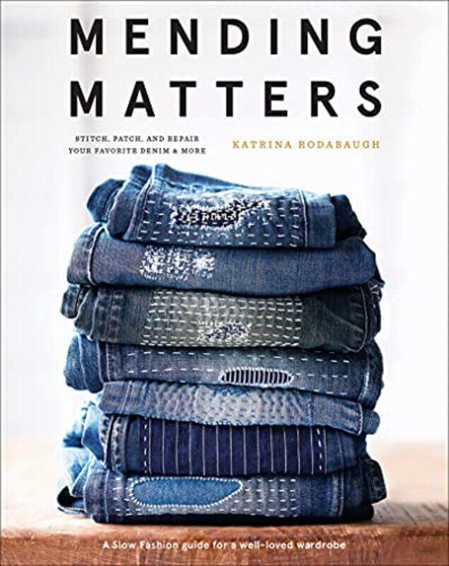 Mending Matters: Stitch, Patch, and Repair Your Favorite Denim & More,Hardcover by Rodabaugh, Katrina
Mending Matters: Stitch, Patch, and Repair Your Favorite Denim & More,Hardcover by Rodabaugh, Katrina