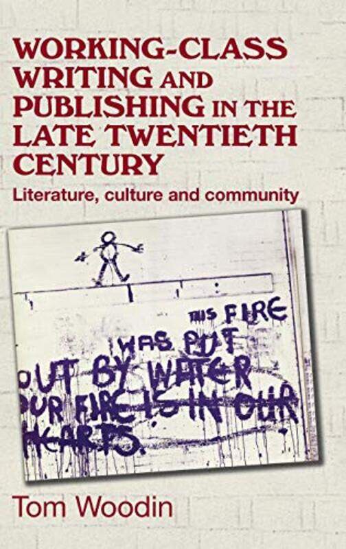 WorkingClass Writing and Publishing in the Late Twentieth Century by Tom Woodin-Hardcover
WorkingClass Writing and Publishing in the Late Twentieth Century by Tom Woodin-Hardcover