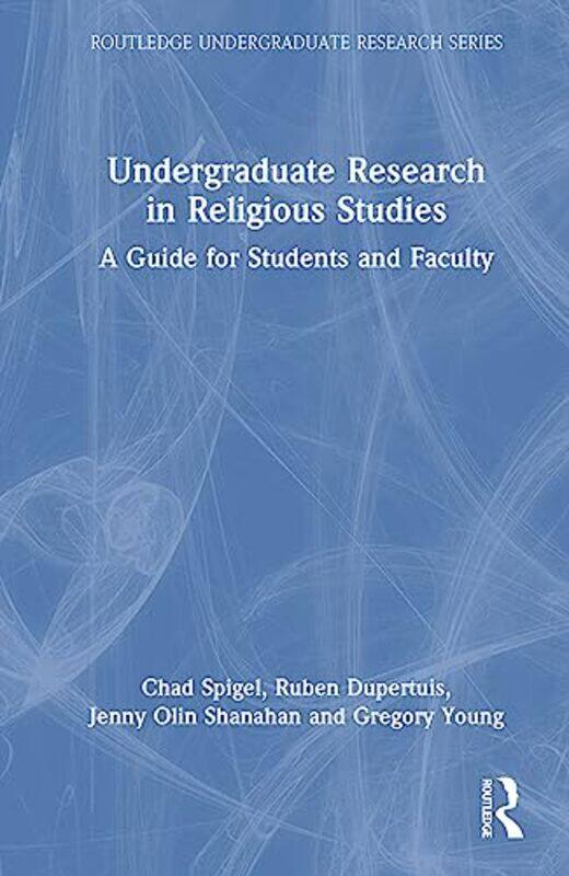 Undergraduate Research In Religious Studies by Ruben DupertuisChad SpigelJenny Olin ShanahanGregory (Montana State University, USA) Young-Hardcover
Undergraduate Research In Religious Studies by Ruben DupertuisChad SpigelJenny Olin ShanahanGregory (Montana State University, USA) Young-Hardcover