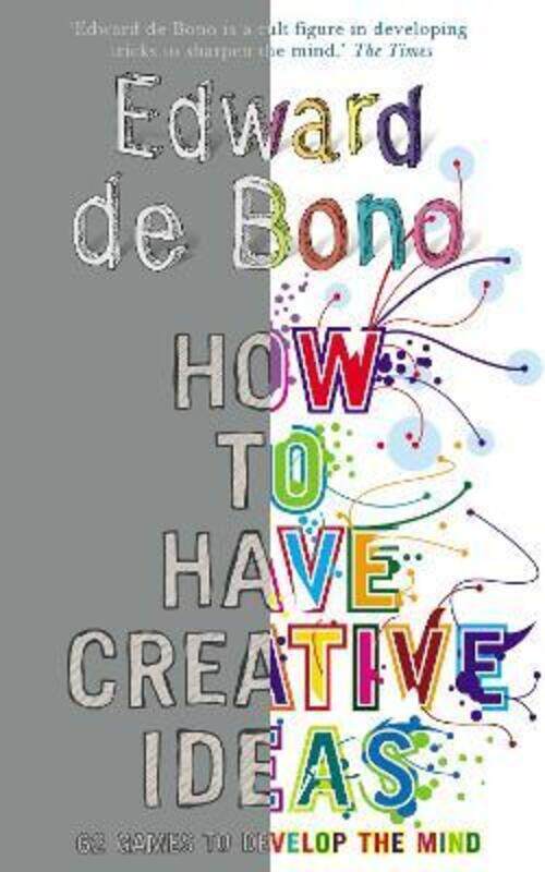 ^(C) How to Have Creative Ideas: 62 Games to Develop the Mind,Paperback,ByEdward de Bono
^(C) How to Have Creative Ideas: 62 Games to Develop the Mind,Paperback,ByEdward de Bono