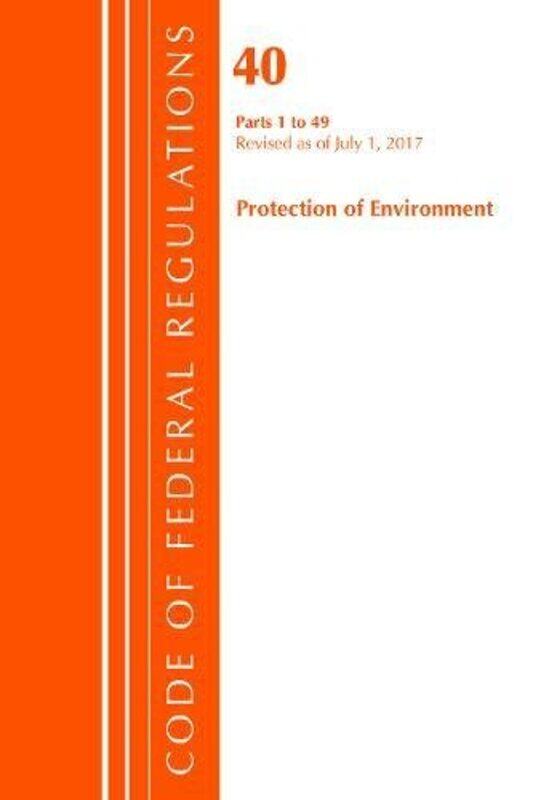 Code of Federal Regulations Title 40 Protection of the Environment 149 Revised as of July 1 2017 by Office Of The Federal Register US-Paperback
Code of Federal Regulations Title 40 Protection of the Environment 149 Revised as of July 1 2017 by Office Of The Federal Register US-Paperback