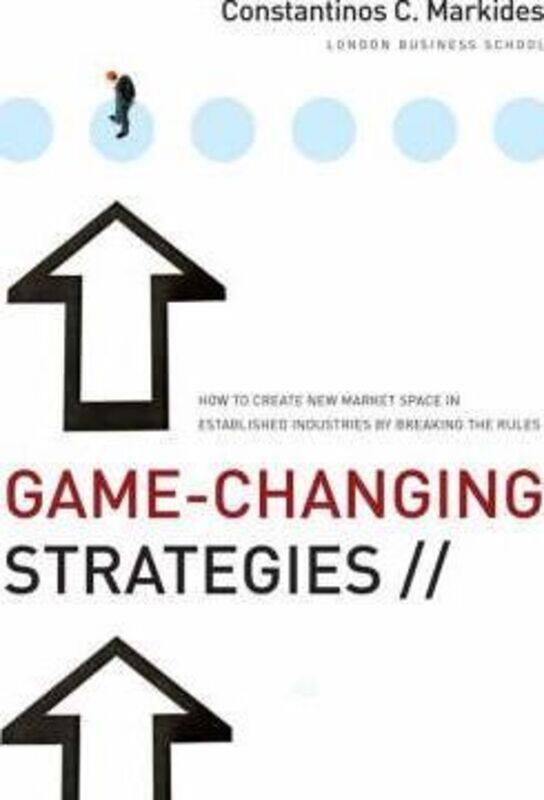 Game-Changing Strategies - How to Create New Market Space in Established Industries by Breaking the,Hardcover,ByMarkides, CC
Game-Changing Strategies - How to Create New Market Space in Established Industries by Breaking the,Hardcover,ByMarkides, CC